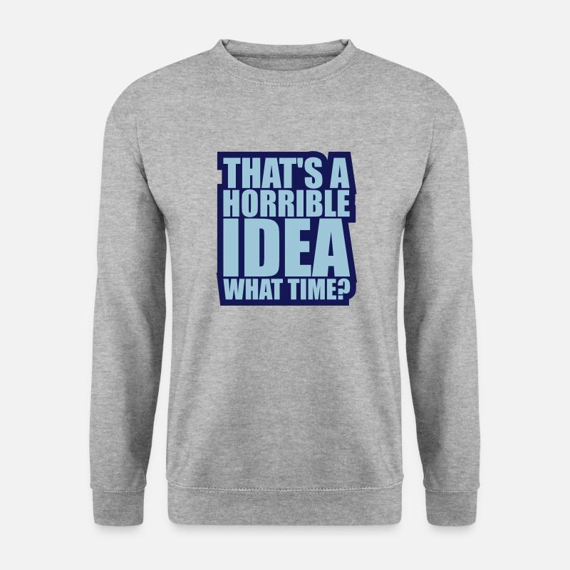 Thats a horrible Idea - Unisex Pullover - Weißgrau meliert