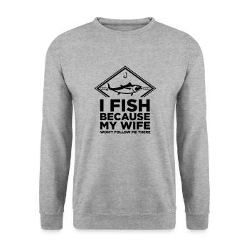 I FISH BECAUSE MY WIFE WONT FOLLOW ME THERE - Unisex Sweatshirt - salt & pepper - Front - Alina (178cm) & Michal (187cm)