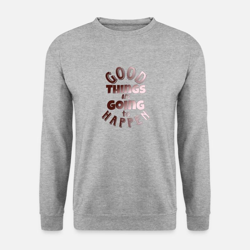 Gute Dinge werden passieren - Unisex Pullover - Weißgrau meliert