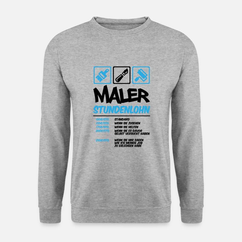 Maler Stundenlohn - Unisex Pullover - Weißgrau meliert