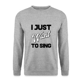 Je veux juste chanter - Sweat-shirt Unisexe - gris chiné - Devant - Alina (178cm) & Michal (187cm)