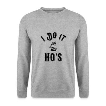 I do it for the ho's - Unisex Sweatshirt - salt & pepper - Front - Alina (178cm) & Michal (187cm)