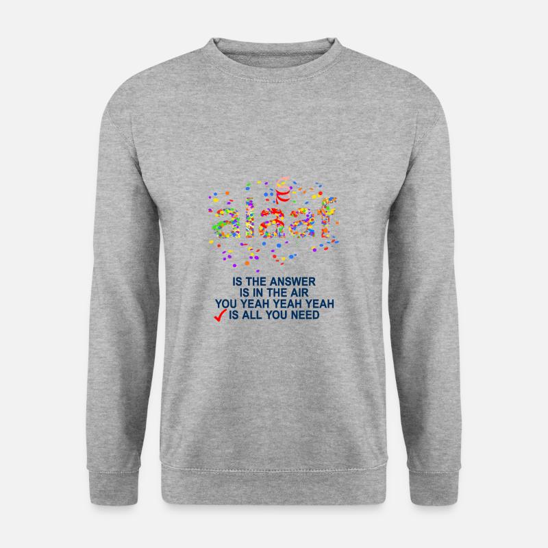 Alaaf Is All You Need Karneval Lieblingslied Fun - Unisex Pullover - Weißgrau meliert
