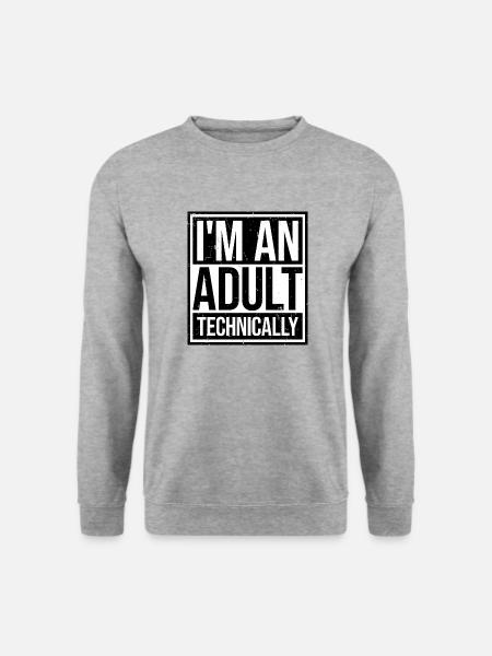 I'm an Adult Technically technisch Erwachsen Witz - Unisex Pullover - Weißgrau meliert
