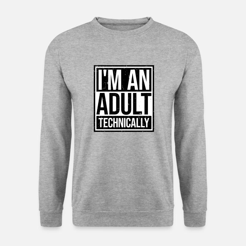 I'm an Adult Technically technisch Erwachsen Witz - Unisex Pullover - Weißgrau meliert