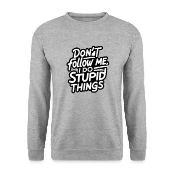Don t Follow Me I Do Stupid Things White - Unisex Sweatshirt - salt & pepper - Front - Alina (178cm) & Michal (187cm)