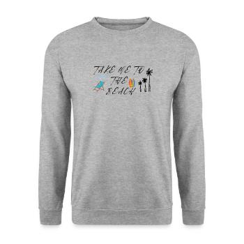Take Me To The Beach - Sweat-shirt Unisexe - gris chiné - Devant - Alina (178cm) & Michal (187cm)