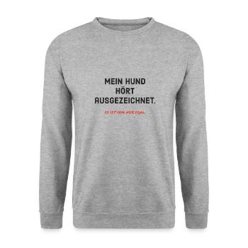 Mein Hund hört ausgezeichnet. Es ist ihm nur egal. - Unisex Pullover - Weißgrau meliert - Vorne - Alina (178cm) & Michal (187cm)