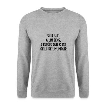 si la vie a un sens - Sweat-shirt Unisexe - gris chiné - Devant - Alina (178cm) & Michal (187cm)