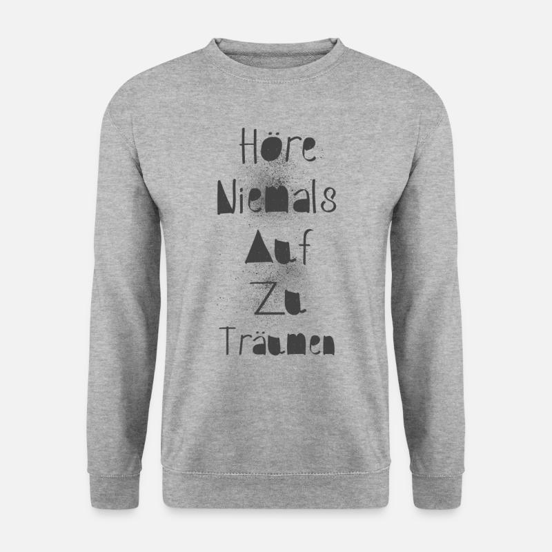 Never stop dreaming - Unisex Sweatshirt - salt & pepper