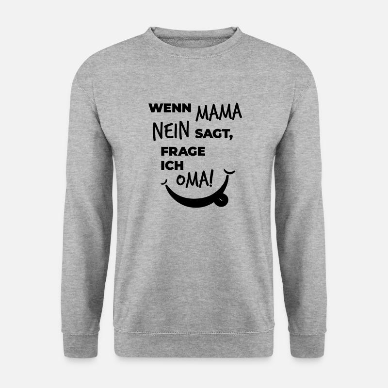 wenn mama nein sagt frage ich oma - Unisex Pullover - Weißgrau meliert