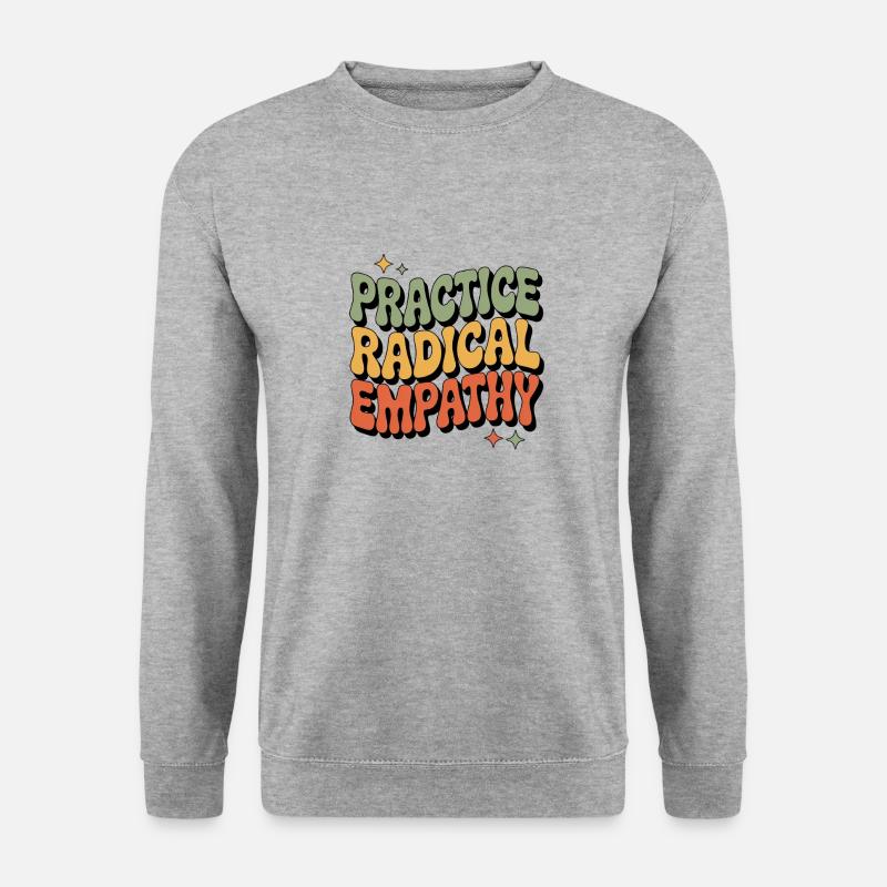 Radikale Empathie ausüben Cooles Statement - Unisex Pullover - Weißgrau meliert