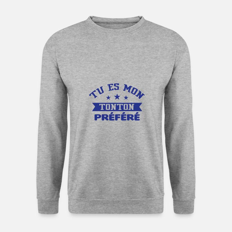 Tu es mon oncle préféré - Sweat-shirt Unisexe - gris chiné
