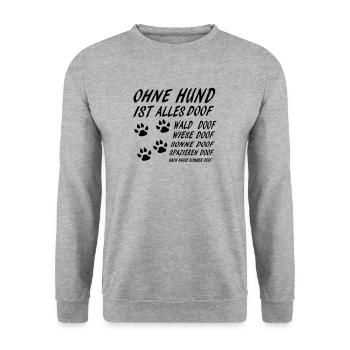 Ohne Hund ist alles Doof - Unisex Pullover - Weißgrau meliert - Vorne - Alina (178cm) & Michal (187cm)