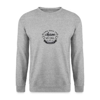 You call it chaos we call it Family - Unisex Sweatshirt - salt & pepper - Front - Alina (178cm) & Michal (187cm)
