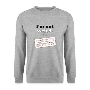 I’m not weird, I’m limited edition. - Unisex Sweatshirt - salt & pepper - Front - Alina (178cm) & Michal (187cm)