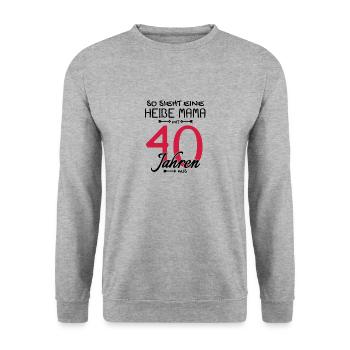 Heiße Mama mit 40 - 40. Geburtstag Geschenk - Unisex Pullover - Weißgrau meliert - Vorne - Alina (178cm) & Michal (187cm)