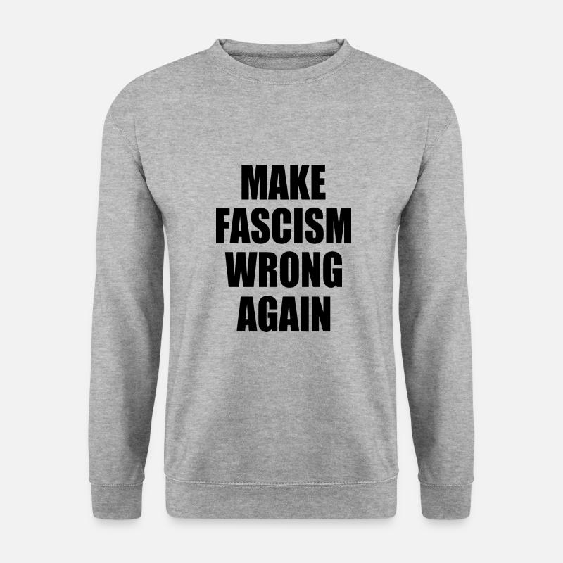 make fascism wrong again - Unisex Sweatshirt - salt & pepper