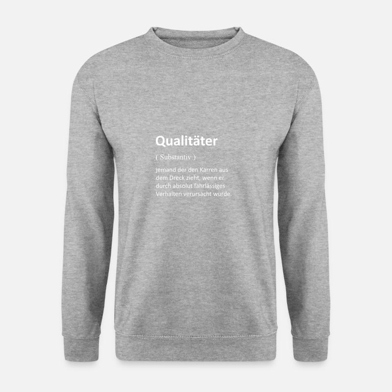 Qualitäter jemand der den KArren Arbeit Duden - Unisex Pullover - Weißgrau meliert