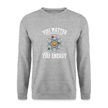 Vous comptez ensuite vous l'énergie chimie drôle disant - Sweat-shirt Unisexe - gris chiné - Devant - Alina (178cm) & Michal (187cm)