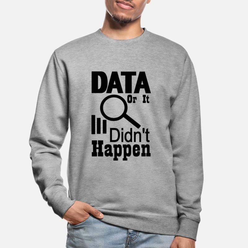 Daten oder es ist nicht passiert Unisex Pullover
