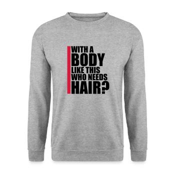 Who Needs Hair Spruch - Unisex Pullover - Weißgrau meliert - Vorne - Alina (178cm) & Michal (187cm)