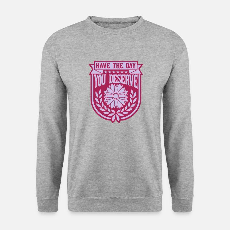 the day you deserve - Unisex Pullover - Weißgrau meliert