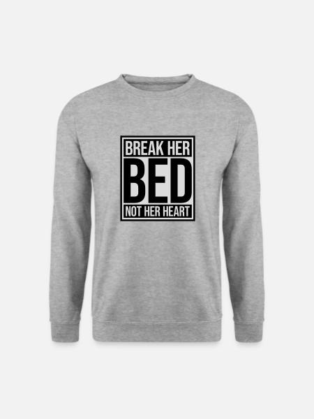 break her bed quote - Unisex Sweatshirt - salt & pepper
