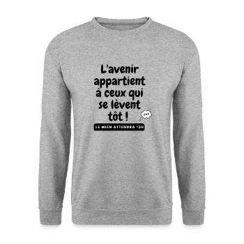 L'avenir appartien à ceux qui se lèvent tôt, le mi - Sweat-shirt Unisexe - gris chiné - Devant - Alina (178cm) & Michal (187cm)
