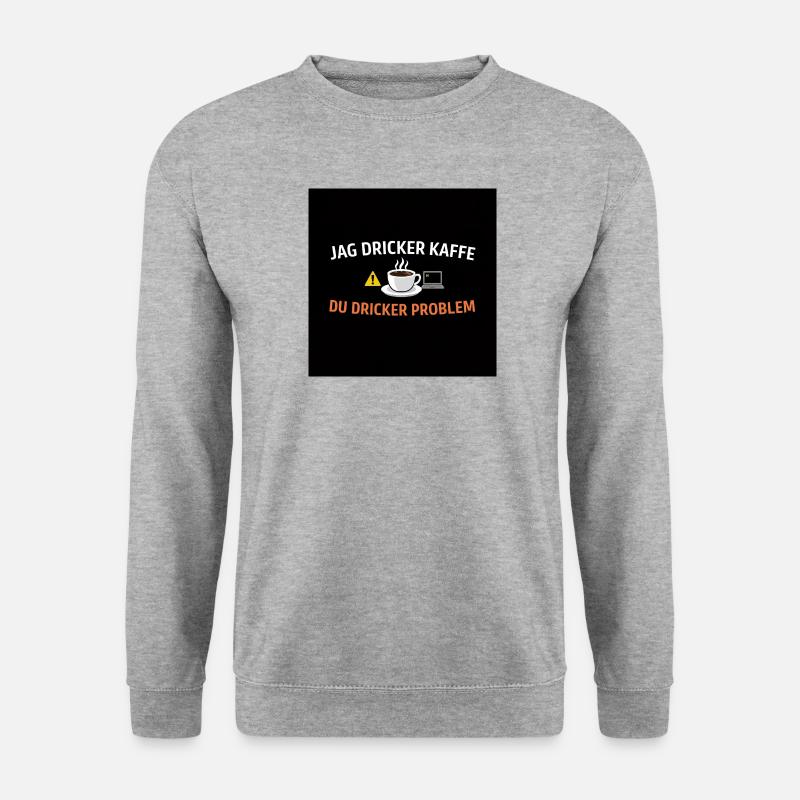 Ich trinke Kaffee, du Problemen - Unisex Pullover - Weißgrau meliert