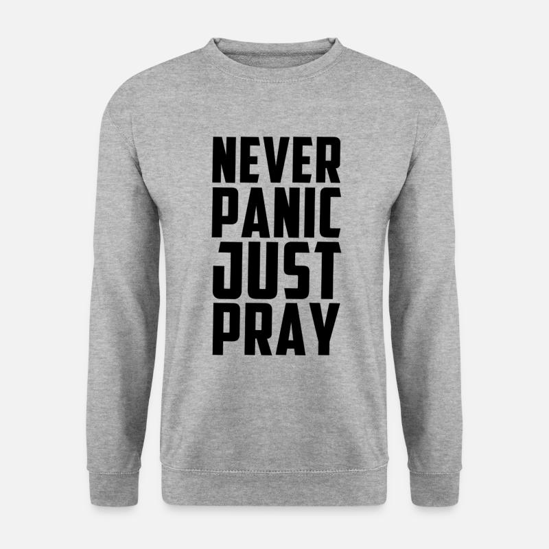 Never Panic Just Pray - Unisex Sweatshirt - salt & pepper