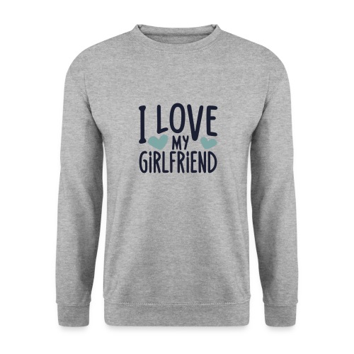i love my girlfriend - Genser unisex