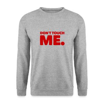 DON´T TOUCH ME. Cool & New T-Shirt. MAXIMUM DESIGN - Unisex Pullover - Weißgrau meliert - Vorne - Alina (178cm) & Michal (187cm)