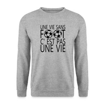 une vie sans foot cest pas une vie citat - Sweat-shirt Unisexe - gris chiné - Devant - Alina (178cm) & Michal (187cm)