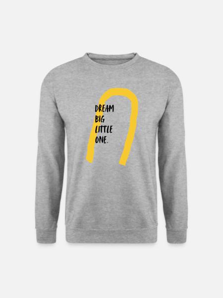 Dream big little one. - Unisex Sweatshirt - salt & pepper