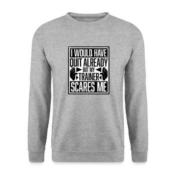 I Would Have Quit Already But My Trainer Scares Me - Unisex Sweatshirt - salt & pepper - Front - Alina (178cm) & Michal (187cm)