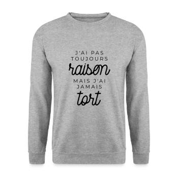 J'ai pas toujours raison mais j'ai jamais tort - Sweat-shirt Unisexe - gris chiné - Devant - Alina (178cm) & Michal (187cm)