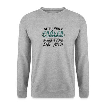 si tu veux frôler la perfection passe côté de moi - Sweat-shirt Unisexe - gris chiné - Devant - Alina (178cm) & Michal (187cm)