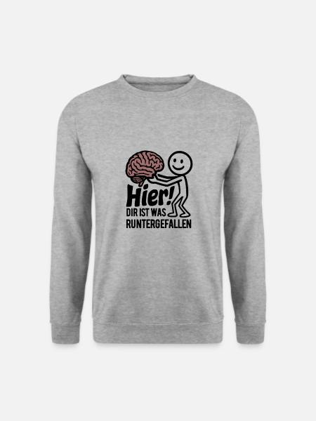 Hier! Dir ist was runtergefallen. Gehirn Spruch - Unisex Pullover - Weißgrau meliert
