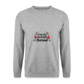 Après cela, je me marie - Sweat-shirt Unisexe - gris chiné - Devant - Alina (178cm) & Michal (187cm)