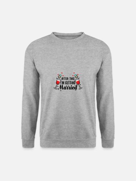 After this im getting married - Unisex Sweatshirt - salt & pepper
