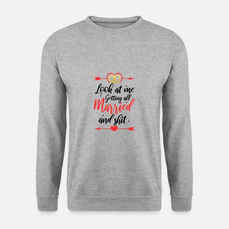 Regardez-moi me marier et merde - Sweat-shirt Unisexe - gris chiné