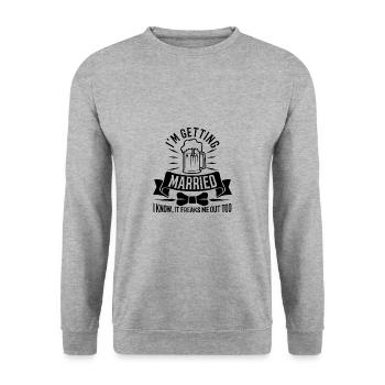 Im getting Married I know, it freaks me out too - Unisex Pullover - Weißgrau meliert - Vorne - Alina (178cm) & Michal (187cm)