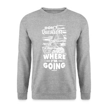 Sailors Sailing Sailboat Drôles de dictons cadeau - Sweat-shirt Unisexe - gris chiné - Devant - Alina (178cm) & Michal (187cm)