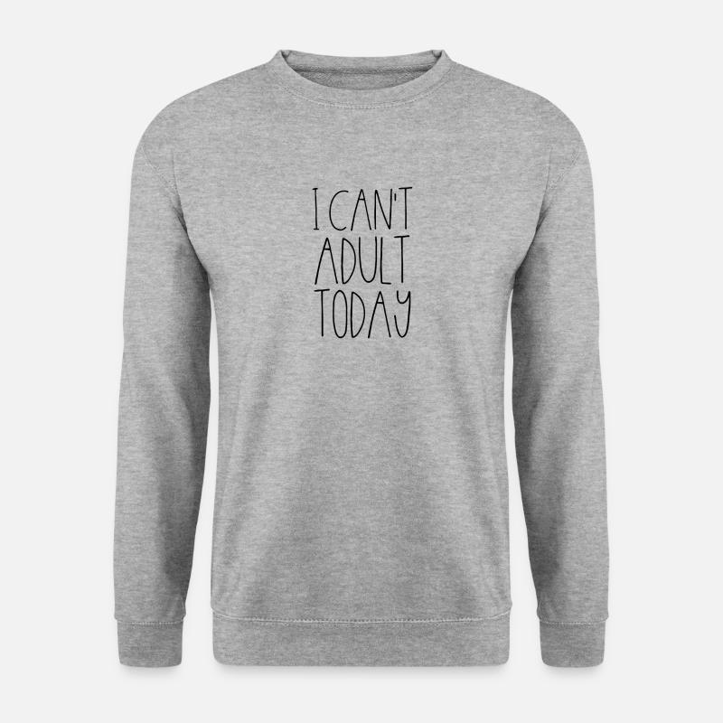 Ich kann heute erwachsen t - Unisex Pullover - Weißgrau meliert