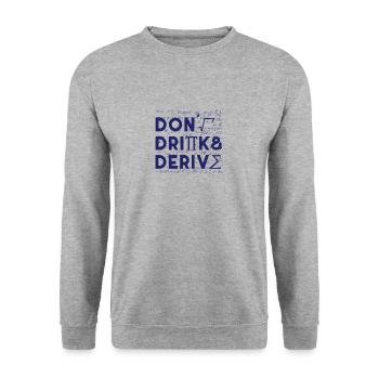 Don't Drink And Derive Mathematics Teacher Gift - Unisex Sweatshirt - salt & pepper - Front - Alina (178cm) & Michal (187cm)