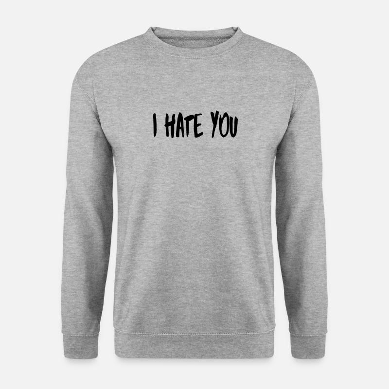 I hate you - Unisex Pullover - Weißgrau meliert