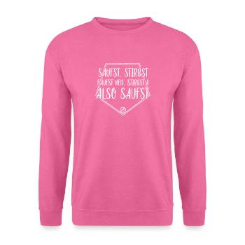 saufst stirbst - Unisex Pullover - Pink - Vorne