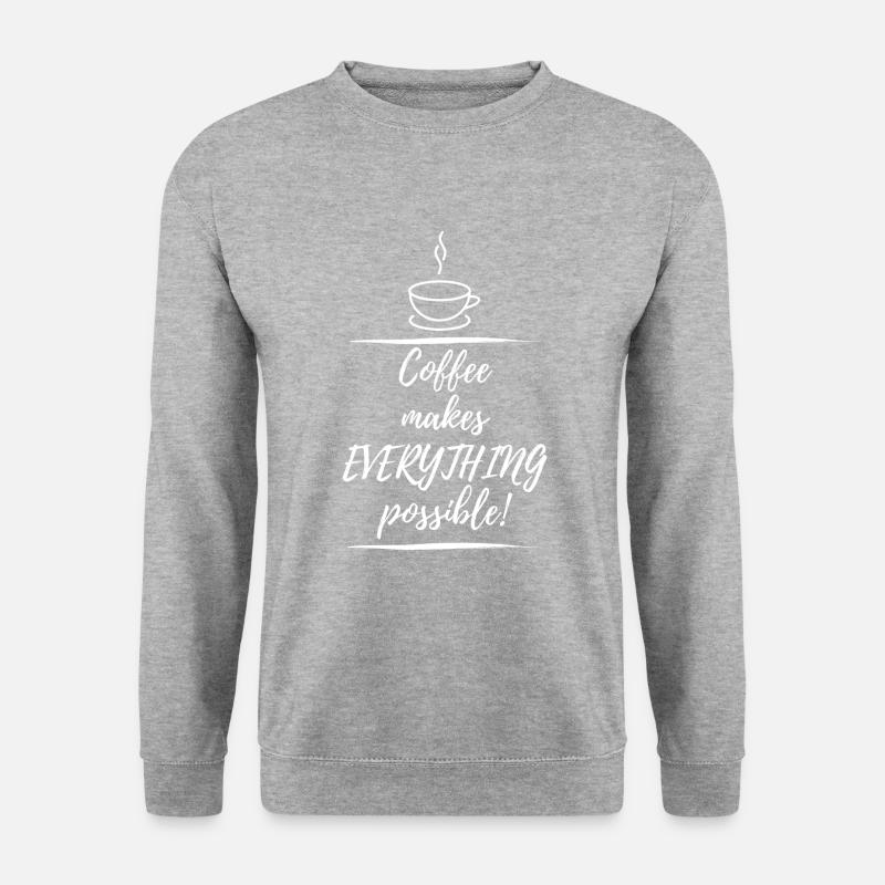 Coffee makes everything possible - Unisex Sweatshirt - salt & pepper