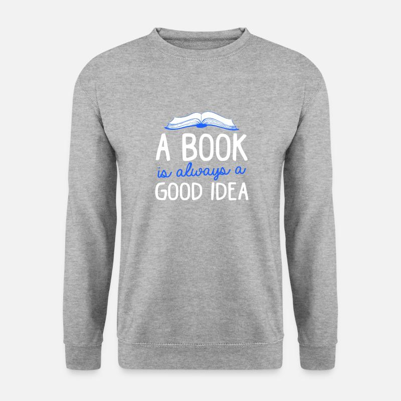A Book Is Always A Good Idea Buch Lesen Bücher - Unisex Pullover - Weißgrau meliert
